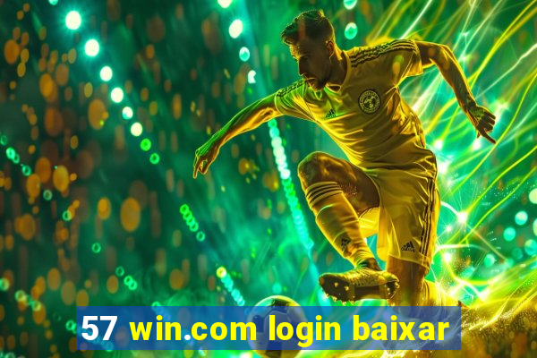 57 win.com login baixar